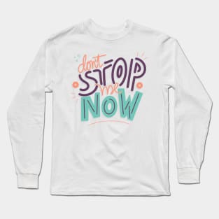 Don’t stop me Long Sleeve T-Shirt
